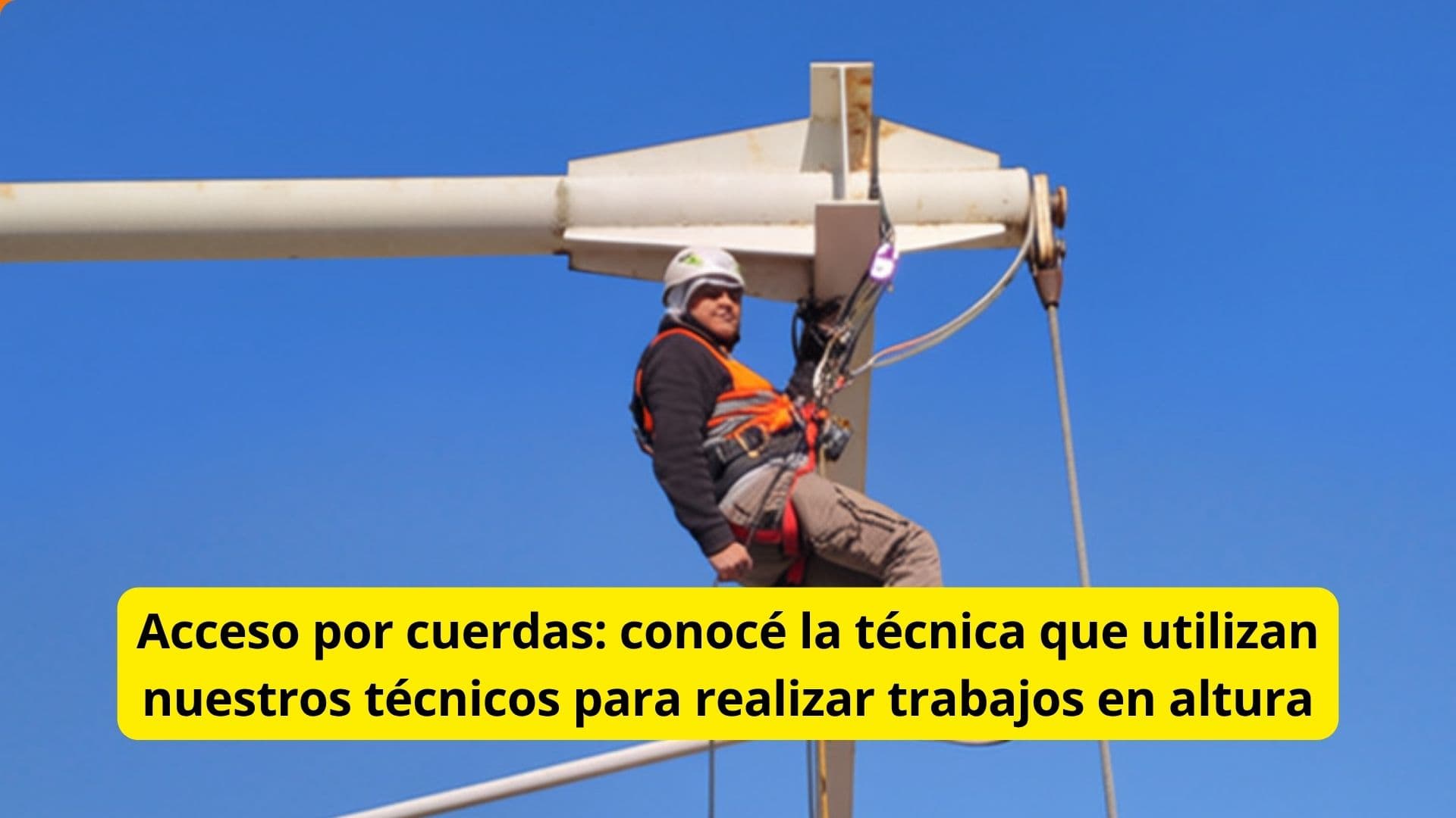 Acceso por cuerdas: conocé la técnica que utilizan nuestros técnicos para realizar trabajos en altura